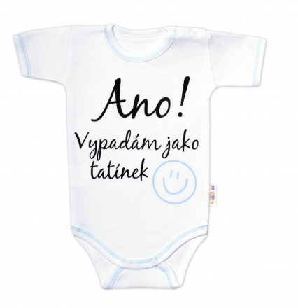 Baby Nellys Body krátký rukáv s vtipným textem , Ano! Vypadám jako tatínek, kluk, vel. 80