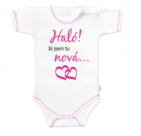 Baby Nellys Body krátký rukáv s vtipným textem , Haló! Já jsem tu nová, vel. 80, holka