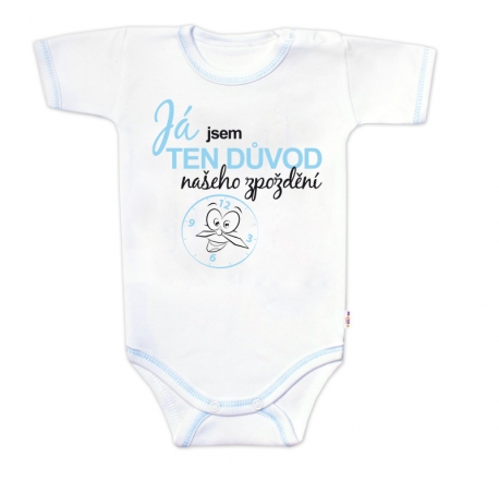 Baby Nellys Body krátký rukáv s vtipným textem , Já jsem TEN DŮVOD našeho zpoždění, kluk