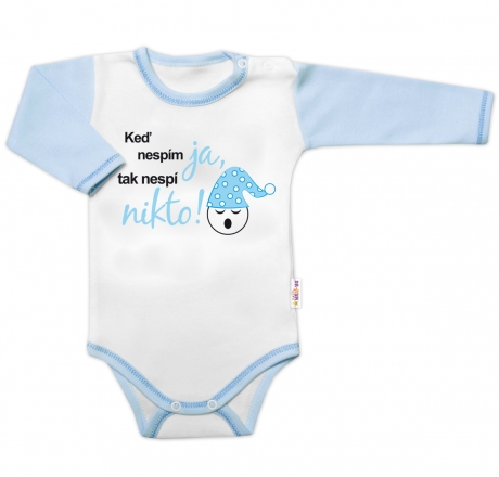 Baby Nellys Body dl. rukáv s vtipným textem , Keď nespím ja, tak nespí nikto,vel. 80, kluk