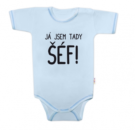 Body krátký rukáv s vtipným textem Baby Nellys, Já jsem tady ŠÉF! vel. 74